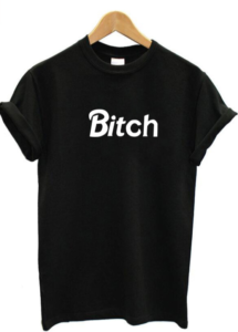 Vtipné tričko s nápisem Bitch